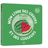 Mon livre des odeurs - Fruits en folie